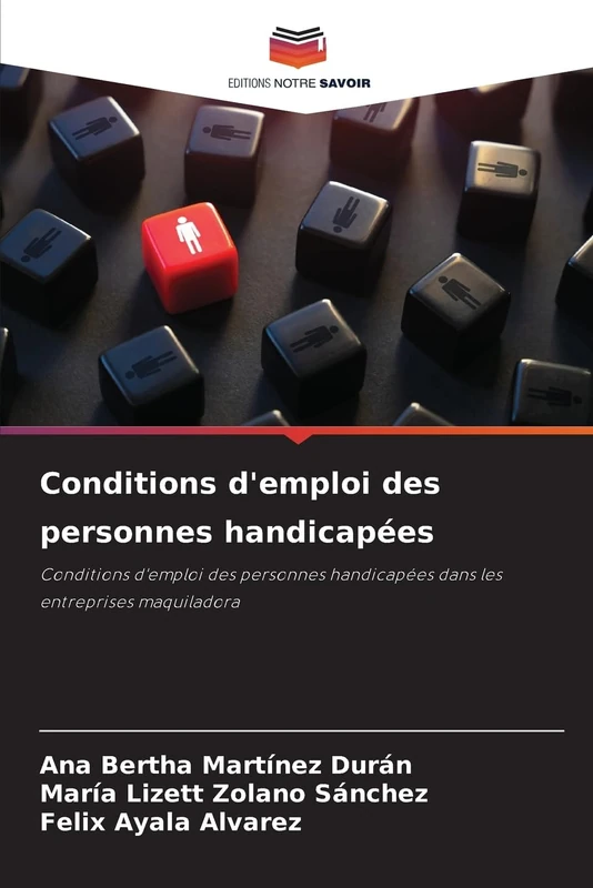 Conditions d'emploi des personnes handicapées: Conditions d'emploi des personnes handicapées dans les entreprises maquiladora