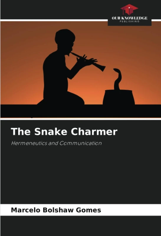 The Snake Charmer: Hermeneutics and Communication