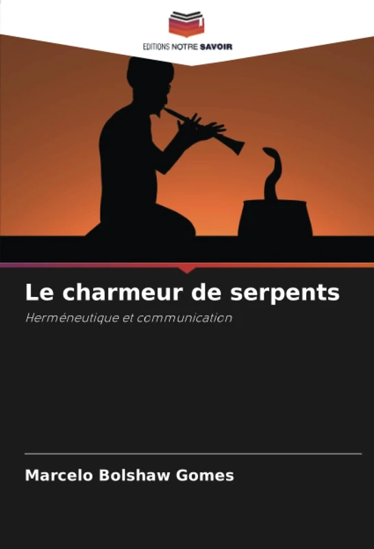 Le charmeur de serpents: Herméneutique et communication