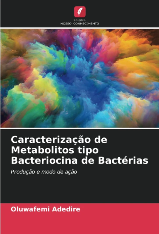 Caracterização de Metabolitos tipo Bacteriocina de Bactérias: Produção e modo de ação - Image 1