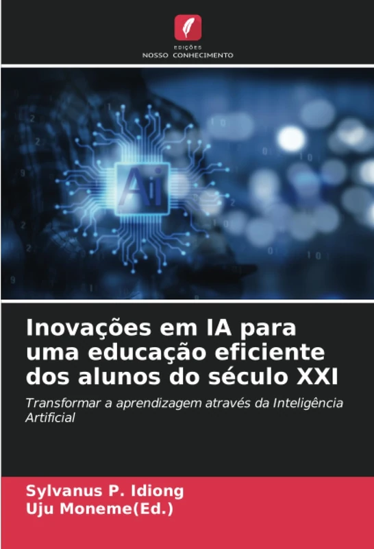 Inovações em IA para uma educação eficiente dos alunos do século XXI: Transformar a aprendizagem através da Inteligência Artificial