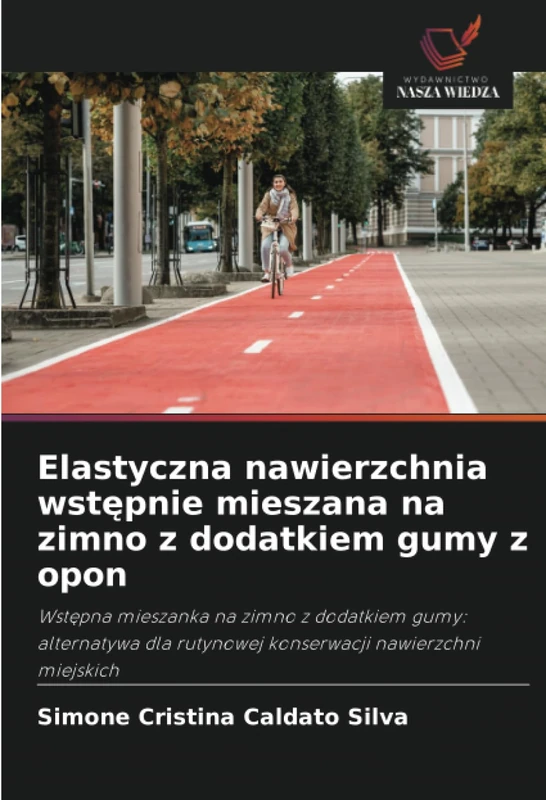 Elastyczna nawierzchnia wstępnie mieszana na zimno z dodatkiem gumy z opon: Wstępna mieszanka na zimno z dodatkiem gumy: alternatywa dla rutynowej konserwacji nawierzchni miejskich