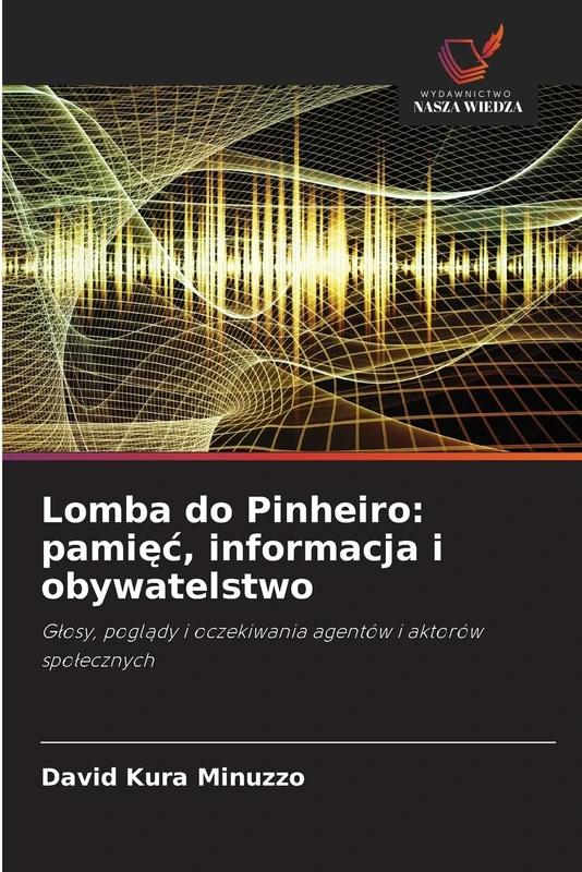 Lomba do Pinheiro: pamięć, informacja i obywatelstwo: Głosy, poglądy i oczekiwania agentów i aktorów społecznych - Image 1