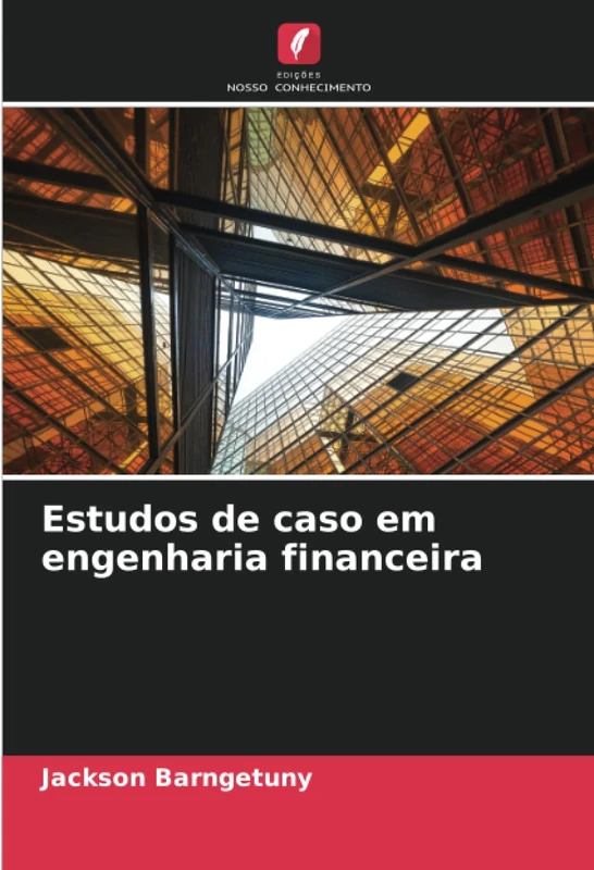 Estudos de caso em engenharia financeira