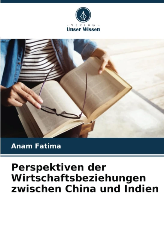 Perspektiven der Wirtschaftsbeziehungen zwischen China und Indien