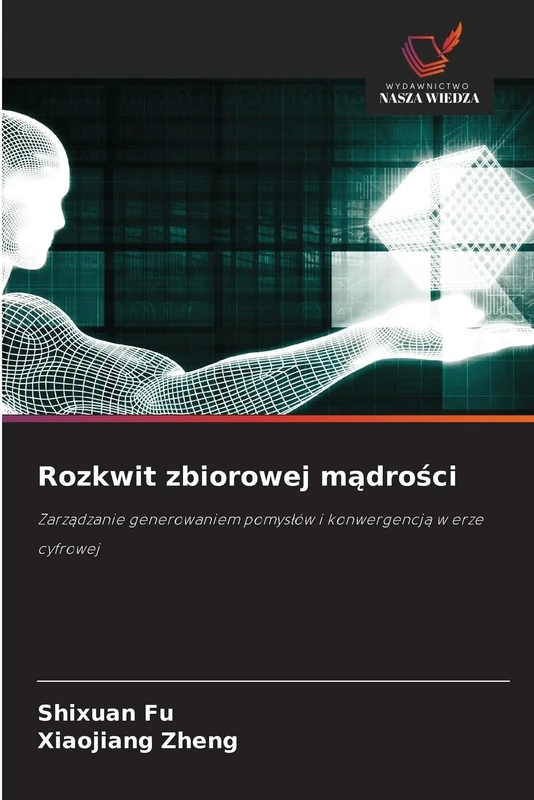 Rozkwit zbiorowej mądrości: Zarządzanie generowaniem pomysłów i konwergencją w erze cyfrowej