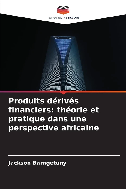 Produits dérivés financiers: théorie et pratique dans une perspective africaine - Image 1