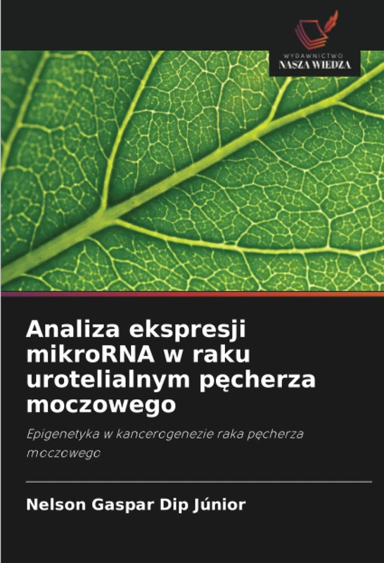 Analiza ekspresji mikroRNA w raku urotelialnym pęcherza moczowego: Epigenetyka w kancerogenezie raka pęcherza moczowego
