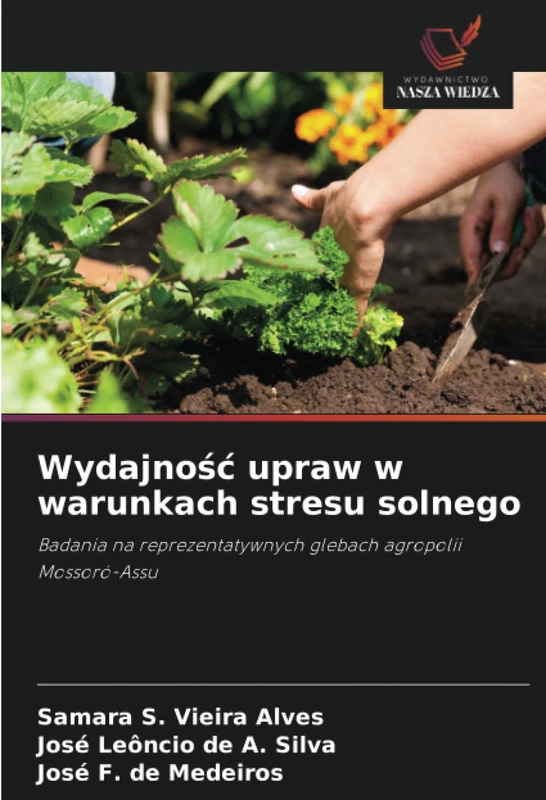 Wydajność upraw w warunkach stresu solnego: Badania na reprezentatywnych glebach agropolii Mossoró-Assu