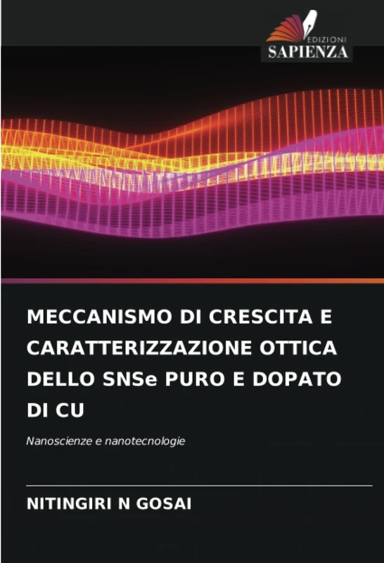 MECCANISMO DI CRESCITA E CARATTERIZZAZIONE OTTICA DELLO SNSe PURO E DOPATO DI CU: Nanoscienze e nanotecnologie