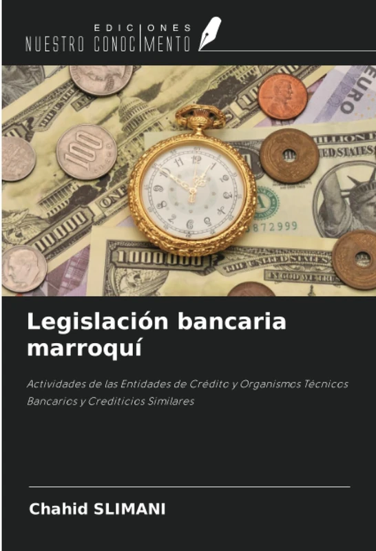 Legislación bancaria marroquí: Actividades de las Entidades de Crédito y Organismos Técnicos Bancarios y Crediticios Similares