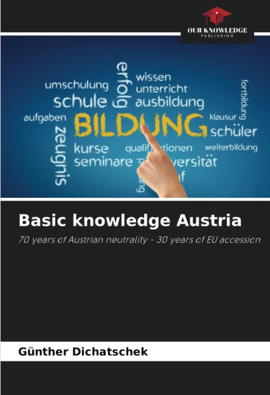 Basic knowledge Austria: 70 years of Austrian neutrality - 30 years of EU accession