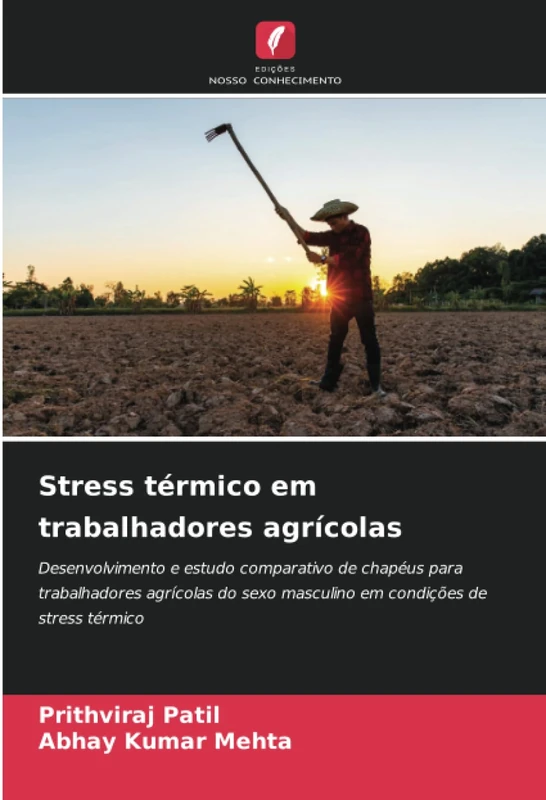 Stress térmico em trabalhadores agrícolas: Desenvolvimento e estudo comparativo de chapéus para trabalhadores agrícolas do sexo masculino em condições de stress térmico