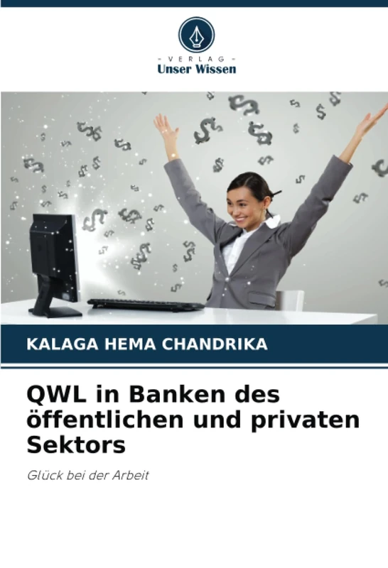 QWL in Banken des öffentlichen und privaten Sektors: Glück bei der Arbeit