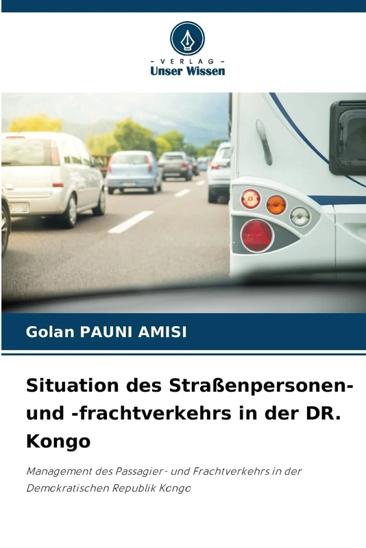 Situation des Straßenpersonen- und -frachtverkehrs in der DR. Kongo: Management des Passagier- und Frachtverkehrs in der Demokratischen Republik Kongo