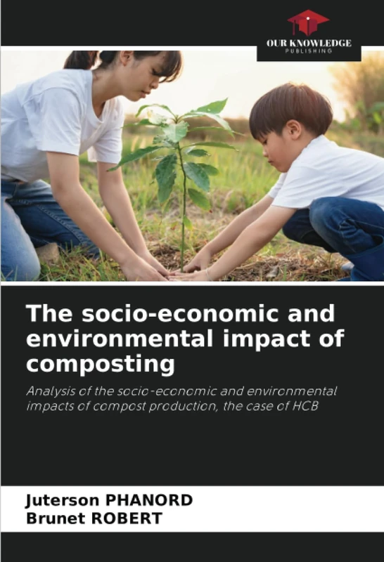 The socio-economic and environmental impact of composting: Analysis of the socio-economic and environmental impacts of compost production, the case of HCB
