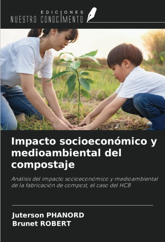 Impacto socioeconómico y medioambiental del compostaje: Análisis del impacto socioeconómico y medioambiental de la fabricación de compost, el caso del HCB