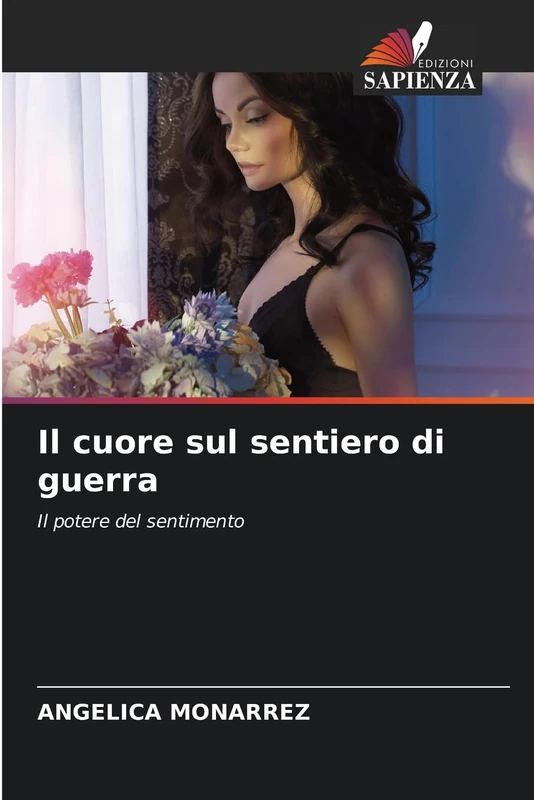 Il cuore sul sentiero di guerra: Il potere del sentimento