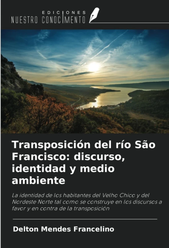 Transposición del río São Francisco: discurso, identidad y medio ambiente: La identidad de los habitantes del Velho Chico y del Nordeste Norte tal ... a favor y en contra de la transposición - Image 1