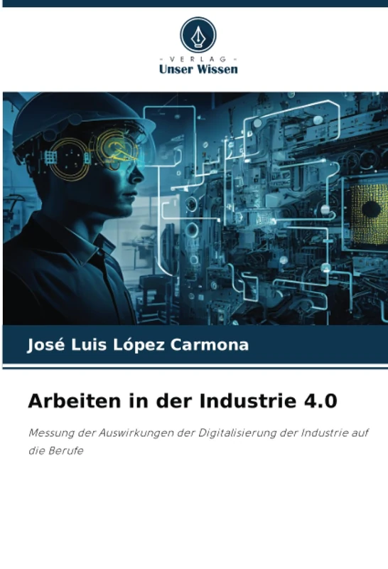 Arbeiten in der Industrie 4.0: Messung der Auswirkungen der Digitalisierung der Industrie auf die Berufe