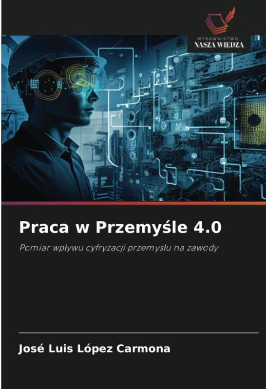 Praca w Przemyśle 4.0: Pomiar wpływu cyfryzacji przemysłu na zawody - Image 1