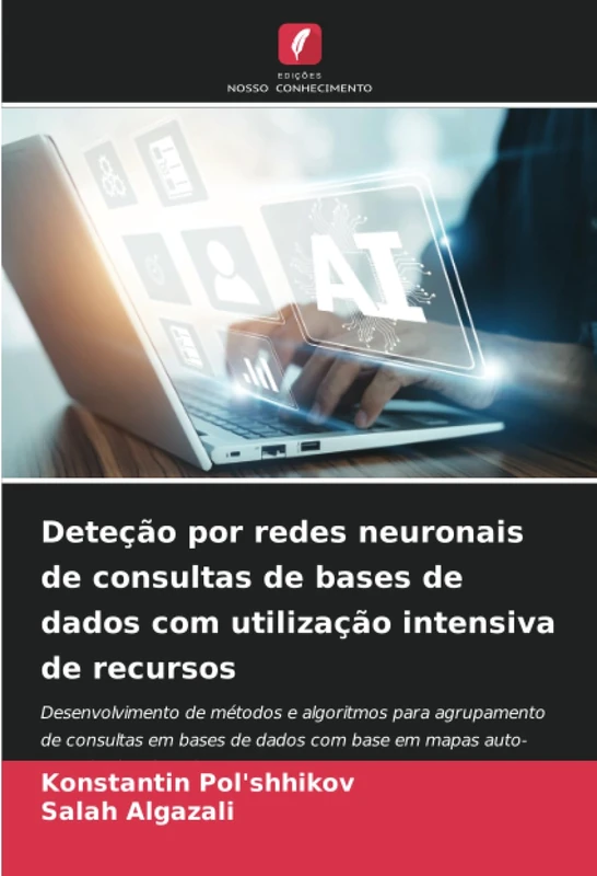 Deteção por redes neuronais de consultas de bases de dados com utilização intensiva de recursos: Desenvolvimento de métodos e algoritmos para ... com base em mapas auto-organizados de Kohonen