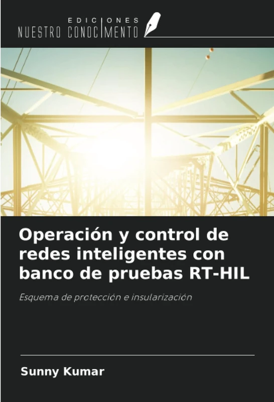 Operación y control de redes inteligentes con banco de pruebas RT-HIL: Esquema de protección e insularización