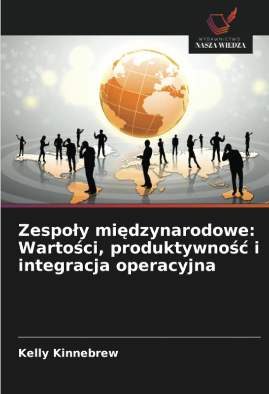 Zespoły międzynarodowe: Wartości, produktywność i integracja operacyjna