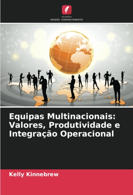 Equipas Multinacionais: Valores, Produtividade e Integração Operacional