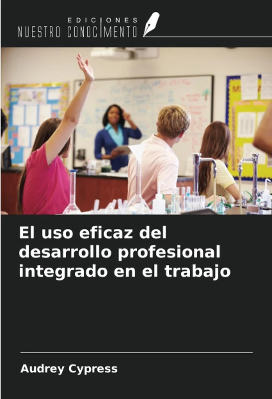 El uso eficaz del desarrollo profesional integrado en el trabajo