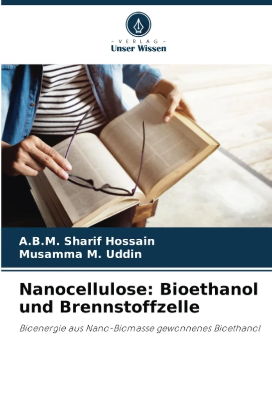 Nanocellulose: Bioethanol und Brennstoffzelle: Bioenergie aus Nano-Biomasse gewonnenes Bioethanol