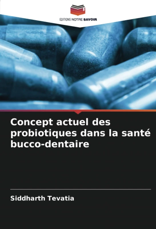 Concept actuel des probiotiques dans la santé bucco-dentaire