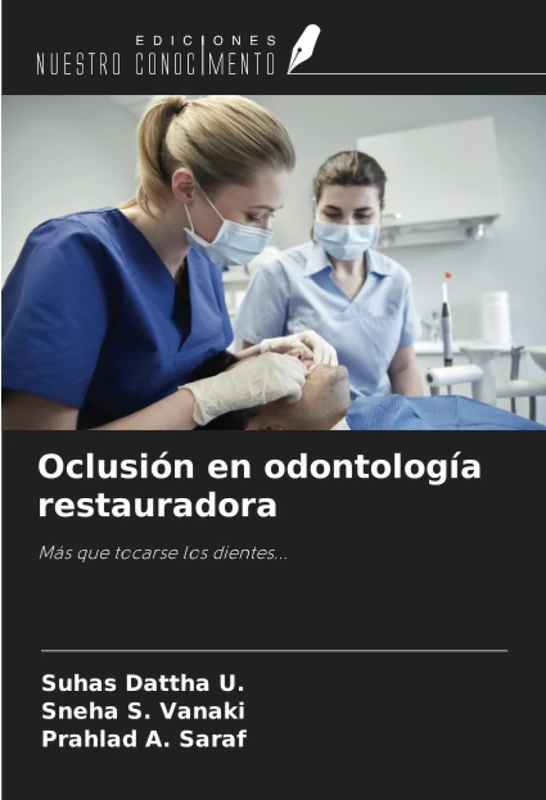 Oclusión en odontología restauradora: Más que tocarse los dientes...