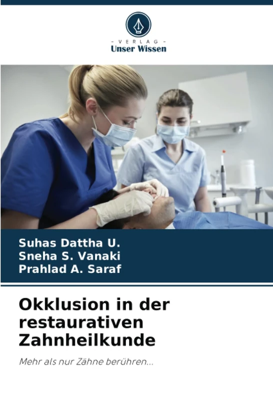 Okklusion in der restaurativen Zahnheilkunde: Mehr als nur Zähne berühren...