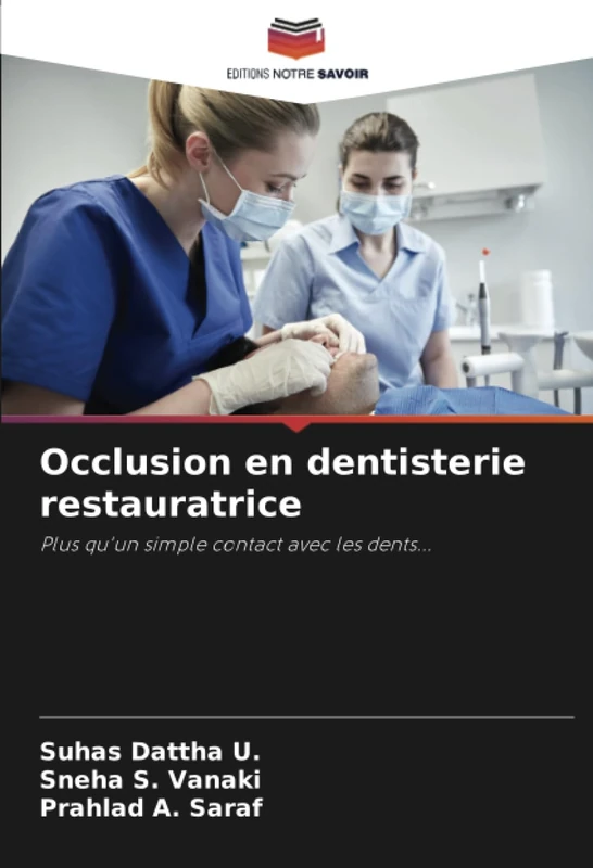 Occlusion en dentisterie restauratrice: Plus qu'un simple contact avec les dents...