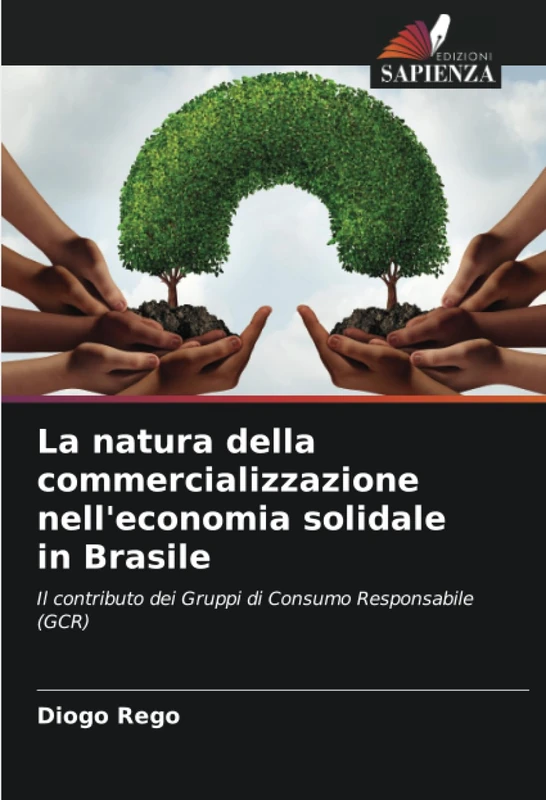 La natura della commercializzazione nell'economia solidale in Brasile: Il contributo dei Gruppi di Consumo Responsabile (GCR)