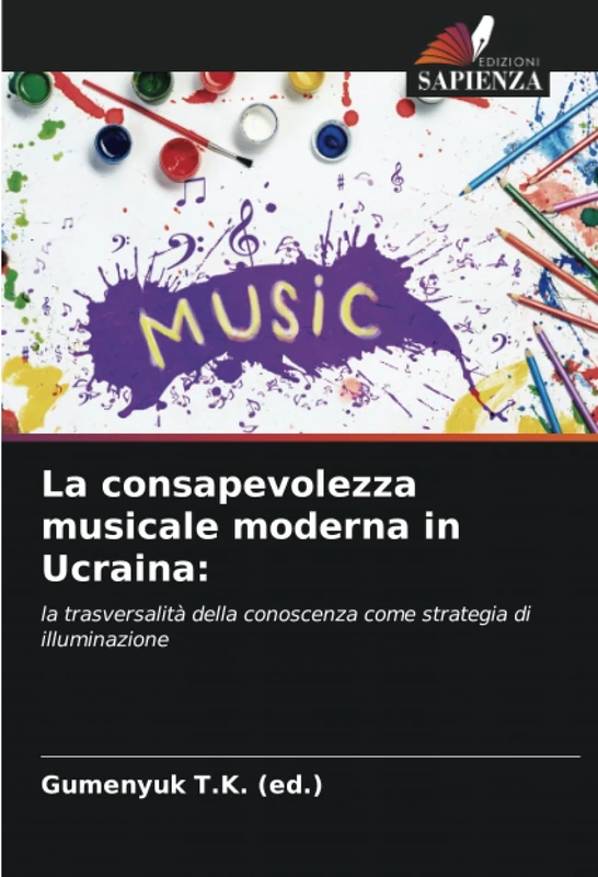 La consapevolezza musicale moderna in Ucraina:: la trasversalità della conoscenza come strategia di illuminazione