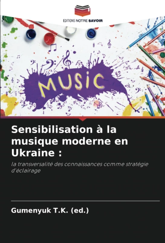 Sensibilisation à la musique moderne en Ukraine :: la transversalité des connaissances comme stratégie d'éclairage
