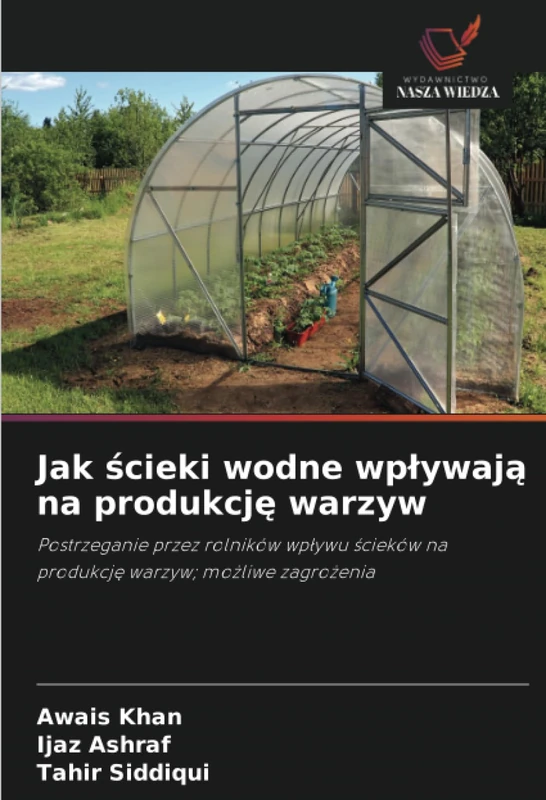 Jak ścieki wodne wpływają na produkcję warzyw: Postrzeganie przez rolników wpływu ścieków na produkcję warzyw; możliwe zagrożenia: Postrzeganie przez ... na produkcj¿ warzyw; mo¿liwe zagro¿enia