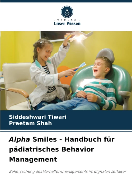 Alpha Smiles - Handbuch für pädiatrisches Behavior Management: Beherrschung des Verhaltensmanagements im digitalen Zeitalter - Image 1
