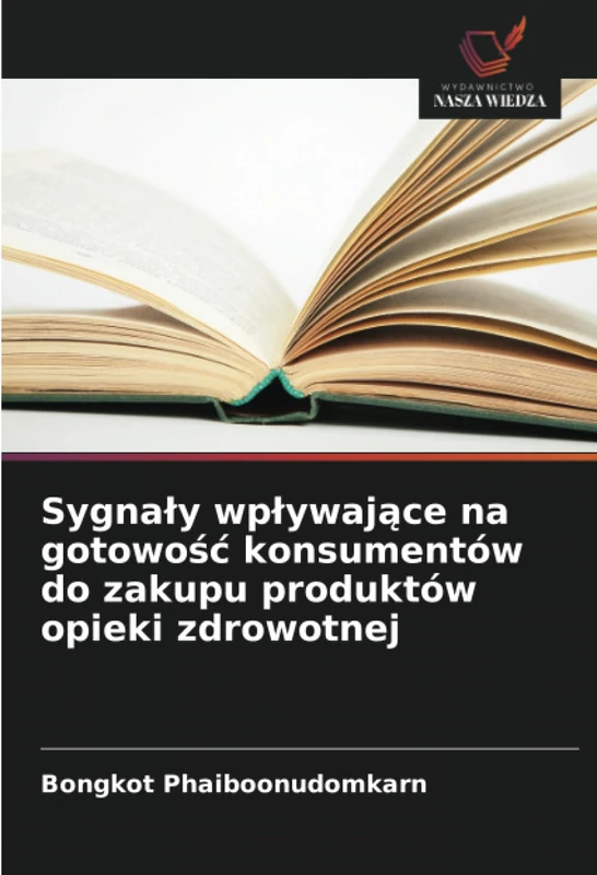 Sygnały wpływające na gotowość konsumentów do zakupu produktów opieki zdrowotnej
