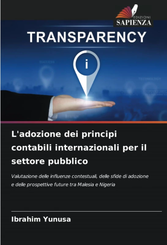 L'adozione dei principi contabili internazionali per il settore pubblico: Valutazione delle influenze contestuali, delle sfide di adozione e delle prospettive future tra Malesia e Nigeria