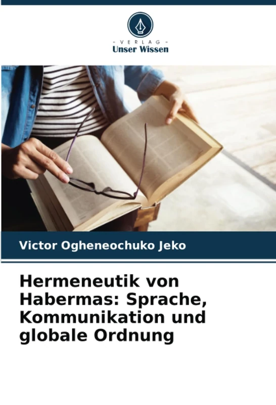 Hermeneutik von Habermas: Sprache, Kommunikation und globale Ordnung