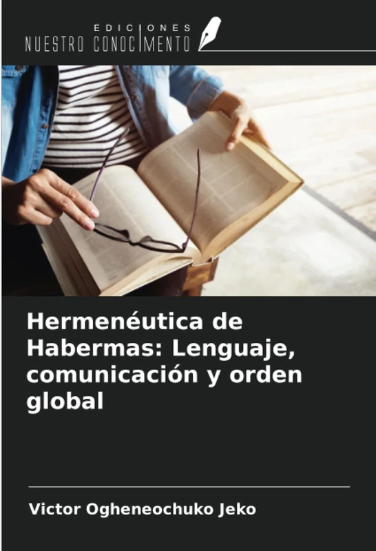 Hermenéutica de Habermas: Lenguaje, comunicación y orden global