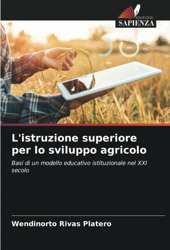 L'istruzione superiore per lo sviluppo agricolo: Basi di un modello educativo istituzionale nel XXI secolo