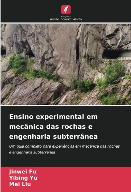 Ensino experimental em mecânica das rochas e engenharia subterrânea: Um guia completo para experiências em mecânica das rochas e engenharia subterrânea