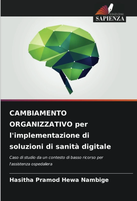 CAMBIAMENTO ORGANIZZATIVO per l'implementazione di soluzioni di sanità digitale: Caso di studio da un contesto di basso ricorso per l'assistenza ospedaliera - Image 1