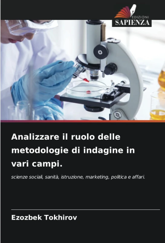 Analizzare il ruolo delle metodologie di indagine in vari campi.: scienze sociali, sanità, istruzione, marketing, politica e affari. - Image 1
