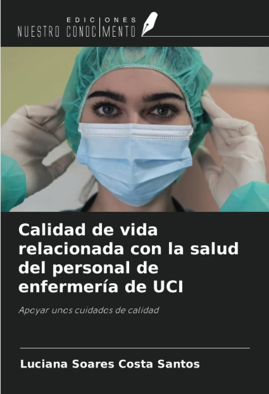 Calidad de vida relacionada con la salud del personal de enfermería de UCI: Apoyar unos cuidados de calidad - Image 1