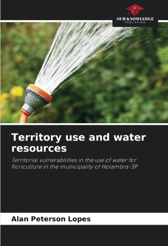 Territory use and water resources: Territorial vulnerabilities in the use of water for floriculture in the municipality of Holambra-SP